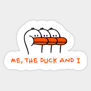 Me, the Duck and I Sticker